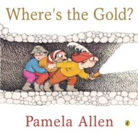 Where's the Gold? -  Pamela Allen - 9780143501473