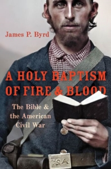 Holy Baptism of Fire and Blood - Byrd James P. (Associate Professor of American Religious History Associate Professor of American Religious History Vanderbilt Divinity School) - 9780190902797
