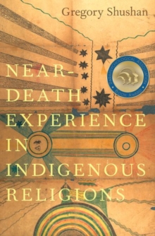 Near-Death Experience in Indigenous Religions - 9780197685433