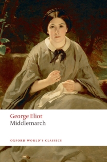 Middlemarch (Oxford World's Classics) - 9780199536757