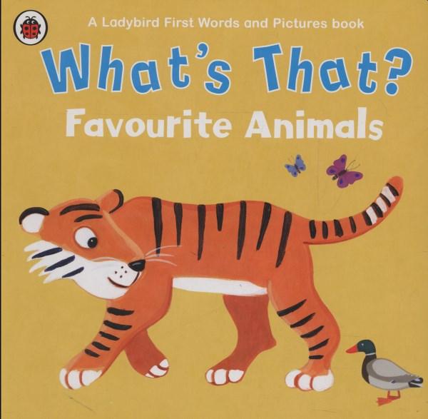 LADYBIRD - WHATS THAT - FAVOURITE ANIMALS - 9780241243350