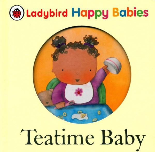 LADYBIRD HAPPY BABIES - TEATIME-BABY - 9780241243435