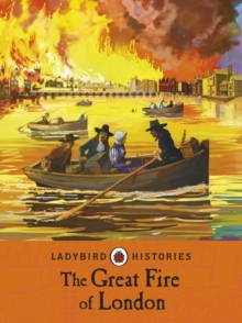 Ladybird Histories: The Great Fire of London - Baker Chris - 9780241248218