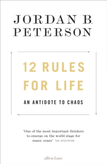 12 Rules for Life: An Antidote to Chaos - Jordan B. Peterson - 9780241351635