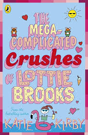 MEGA-COMPLICATED CRUSHES OF LOTTIE BROOKS - 9780241562031