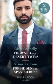 Crowned For His Desert Twins / Forbidden To Her Spanish Boss - 9780263282634