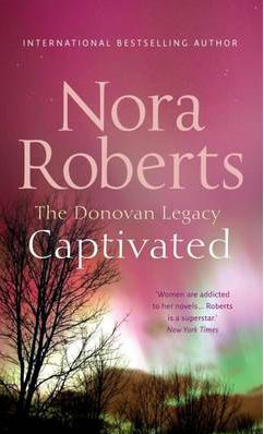 Donovan Legacy - Captivated -  Nora Roberts - 9780263872316