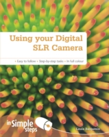 Using Your Digital SLR Camera in Simple Steps - 9780273761105