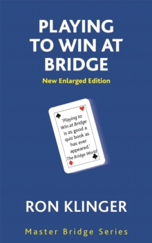 Playing to Win at Bridge -  Ron Klinger - 9780297869306
