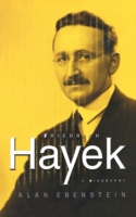 Friedrich Hayek: a Biography : a Biography - Alan Ebenstein - 9780312233440