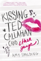 Kissing Ted Callahan (and Other Guys) - Spalding Amy - 9780316371520