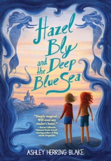 HAZEL BLY AND THE DEEP BLUE SEA - 9780316535472