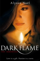 Immortals: Dark Flame -  Alyson Noel - 9780330520614