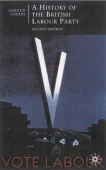 A History of the British Labour Party - 9780333929070