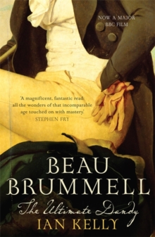 Beau Brummell -  Ian Kelly - 9780340836996