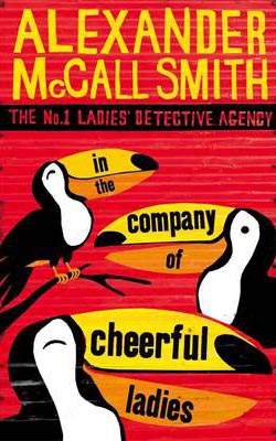 In the Company of Cheerful Ladies -  Alexander McCall Smith - 9780349117423