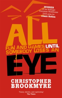 All Fun And Games Until Somebody Loses An Eye - 9780349117454