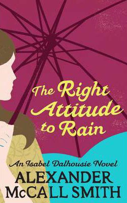 Right Attitude To Rain -  Alexander Mccall Smith - 9780349118055