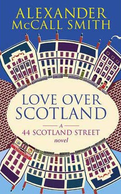 Love Over Scotland -  Alexander Mccall Smith - 9780349119717