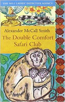 The Double Comfort Safari Club -  Alexander Mccall Smith - 9780349119991