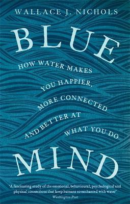 Blue Mind - Nichols Wallace J. - 9780349139579