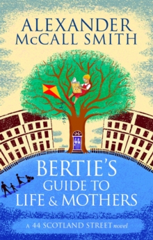 Bertie's Guide to Life and Mothers -  Alexander McCall Smith - 9780349140063