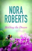 Holding The Dream. -  Nora Roberts - 9780349411705