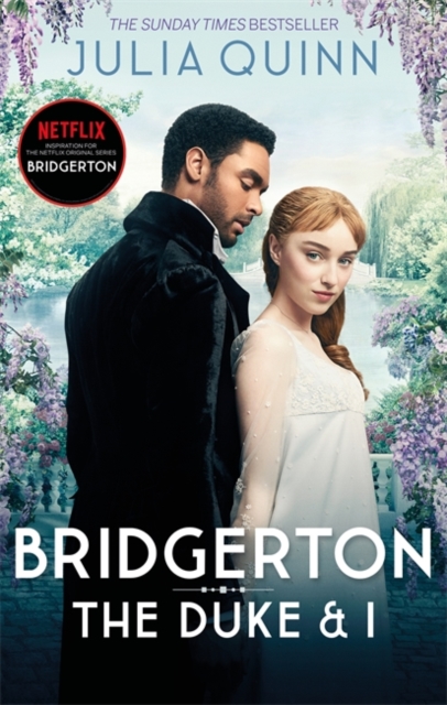 Bridgerton: The Duke and I (Bridgertons Book 1) : The Sunday Times bestselling inspiration for the Netflix Original Series Bridgerton - 9780349429212