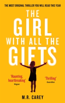 Girl with All the Gifts -  M. R. Carey - 9780356500157