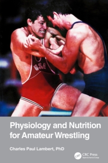 Physiology and Nutrition for Amateur Wrestling - 9780367370947