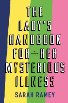 The Lady's Handbook for Her Mysterious Illness - 9780385534079
