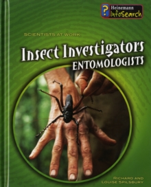 Heinemann Library-INFOSEARCH-SCIENTISTS AT WORK-INSECTS INVESTIGAT -  Louise  Spilsbury Spilsbury - 9780431149257