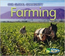 Heinemann Library-OUR GLOBAL COMMUNITY-FARMING -  Cassie Mayer - 9780431191041