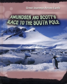 Heinemann Library-GREAT JOURNEYS ACROSS EARTH - AMUNDSEN AND SCOTT S RA -  Liz Gogerly - 9780431191232