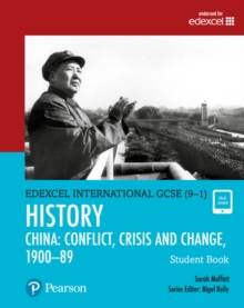 Edexcel International GCSE (9-1) History Conflict, Crisis and Change: China, 1900–1989 Student Book - 9780435185374