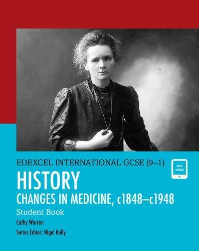 Edexcel International GCSE (9-1) History Changes in Medicine, c1848–c1948 Student Book - 9780435185404