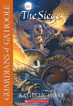GUARDIANS OF GAHOOLE - 04 THE SIEGE - 9780439405607