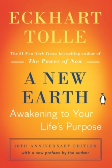 New Earth : Awakening to Your Life's Purpose - 9780452289963