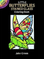 Little Butterflies Stained Glass Colouring Book -  John Green - 9780486270104