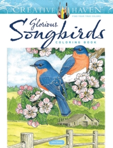 Creative Haven Glorious Songbirds Coloring Book - 9780486851129