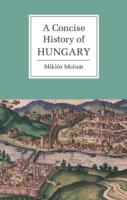 Concise History of Hungary -  Miklos Molnar - 9780521667364