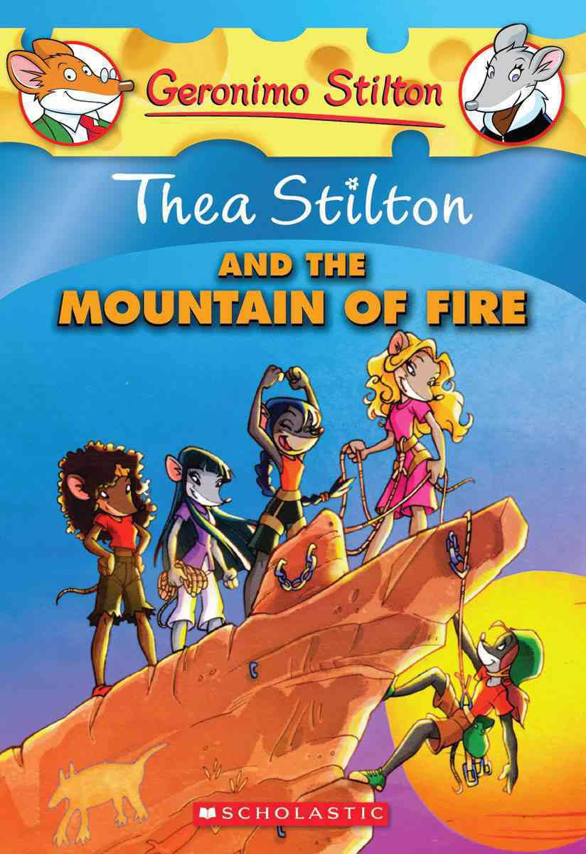 GS THEA STILTON - 02 - AND THE MOUNTAIN OF FIRE -  Geronimo Stilton - 9780545150606