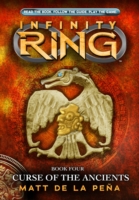 Curse of the Ancients (Infinity Ring, Book 4) (4) - 9780545386999