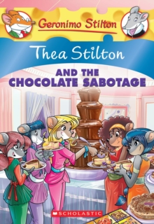 Thea Stilton & the Chocolate Sabotage - 9780545646567