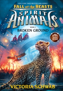 Broken Ground (Spirit Animals: Fall of the Beasts, Book 2) (2) - 9780545854429