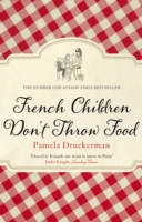 French Children Don't Throw Food -  Pamela Druckerman - 9780552779173