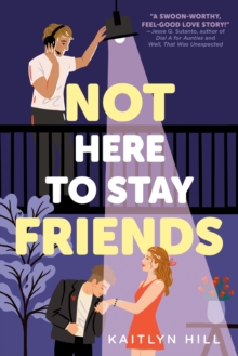 NOT HERE TO STAY FRIENDS - 9780593483701