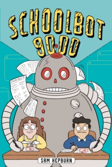 Schoolbot 9000: A Graphic Novel - 9780593699423