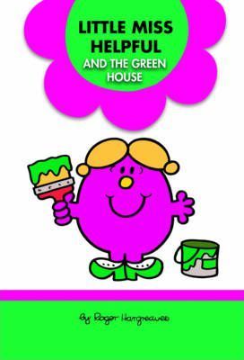 LITTLE MISS - HELPFUL AND GREEN HOUSE -  Roger Hargreaves - 9780603565687
