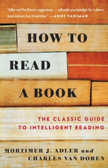 How to Read a Book: The Classic Guide to Intelligent Reading - 9780671212094